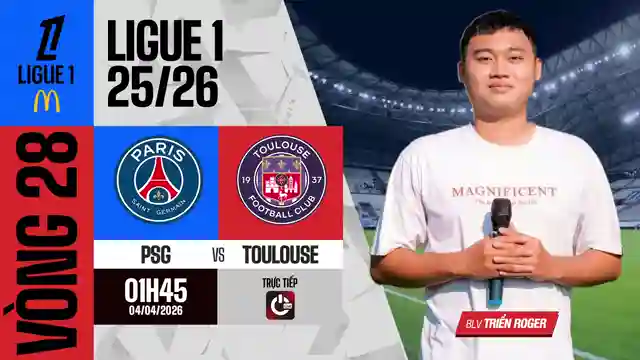 TRỰC TIẾP: PSG - TOULOSE | BLV TRIỂN ROGER | VÒNG 28 LIGUE 1 25/26